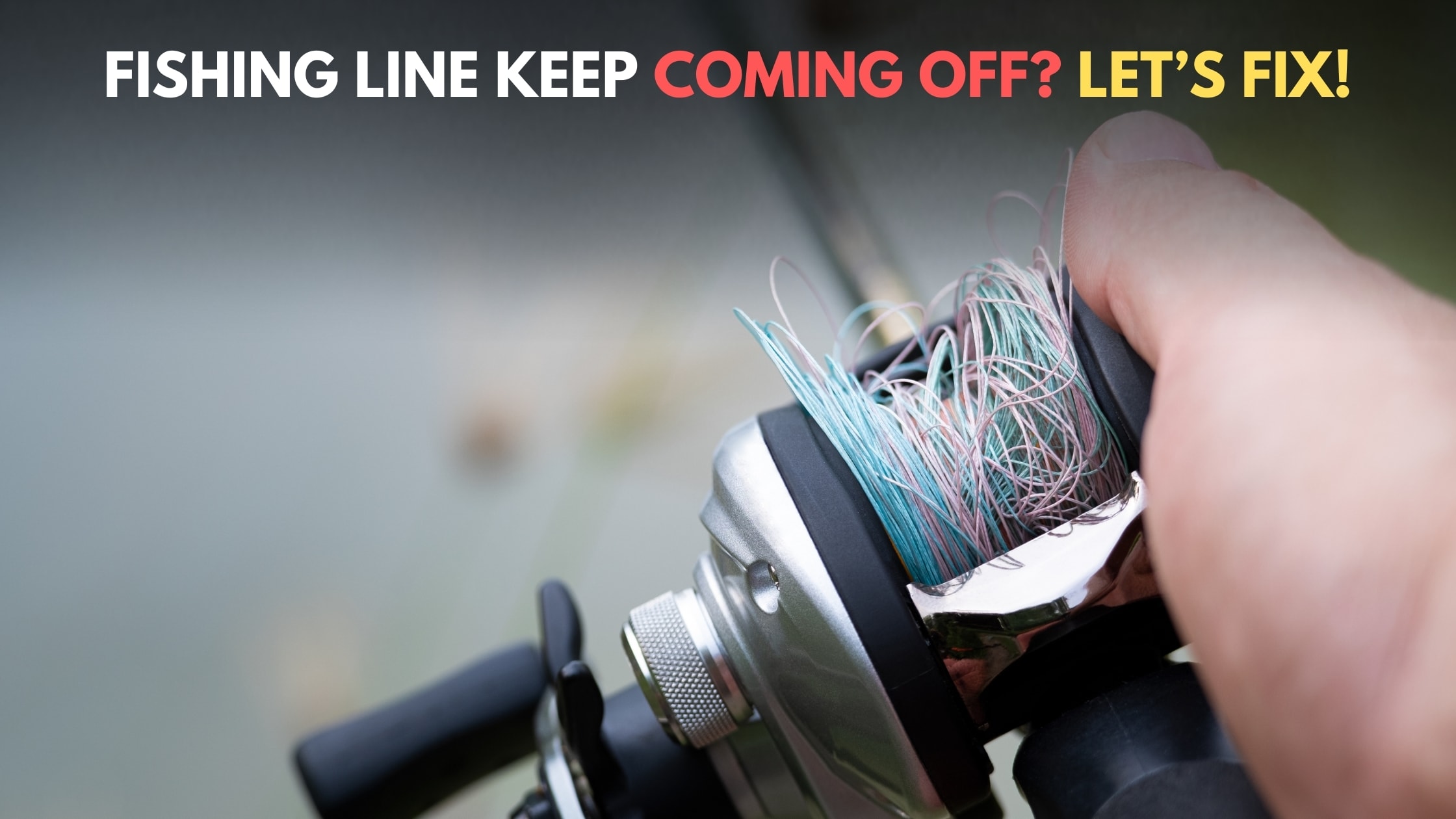 Fixing Fishing Line Backlash and Tangles: Expert Solutions