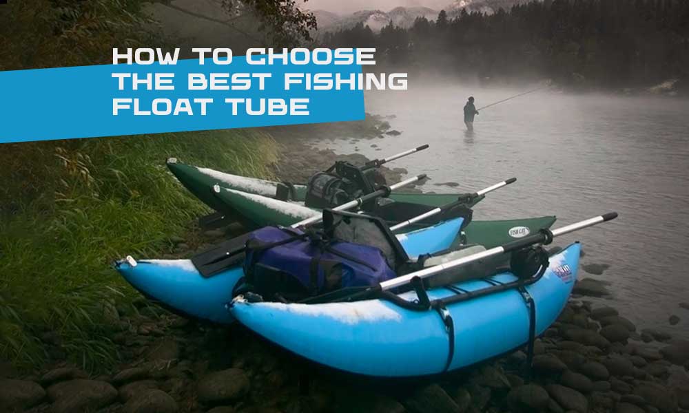 Ultimate Guide to Choosing the Right Fish Float Tube for Your Next Fishing Trip